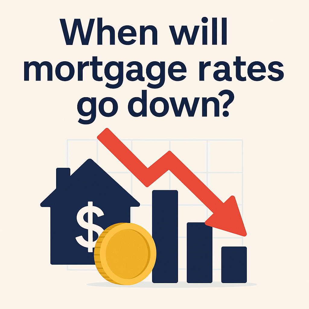 When Will Mortgage Rates Go Down